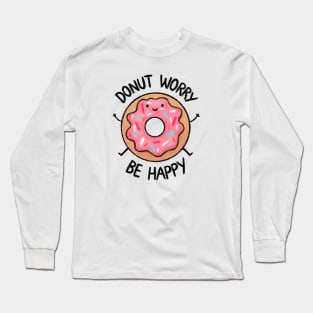 Donut Worry Be Happy Long Sleeve T-Shirt